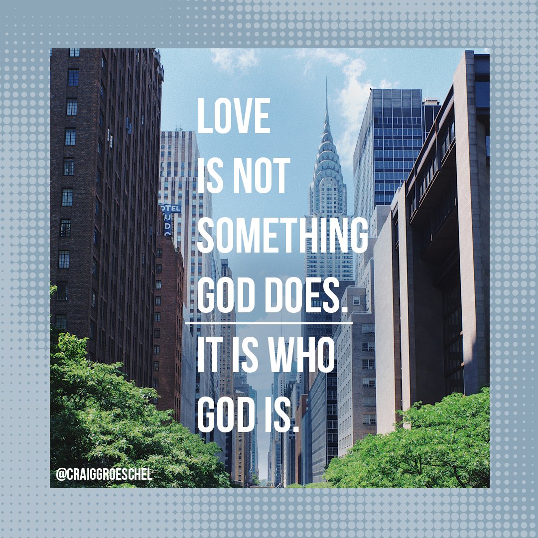 craiggroeschel's tweet photo. There is nothing you can do to make God love you more or less. Love is not something God does. It is who God is. https://t.co/0JGjPvss8g