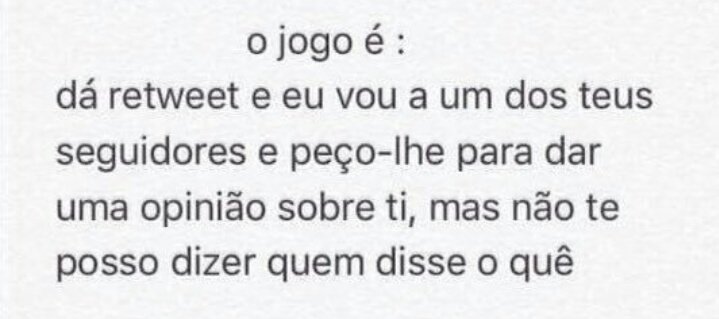 Vou tentar escolher pessoal que vos conheça para que as opiniões sejam "melhores". I mean, assim vamos ver coisas boas e não "não o conheço"