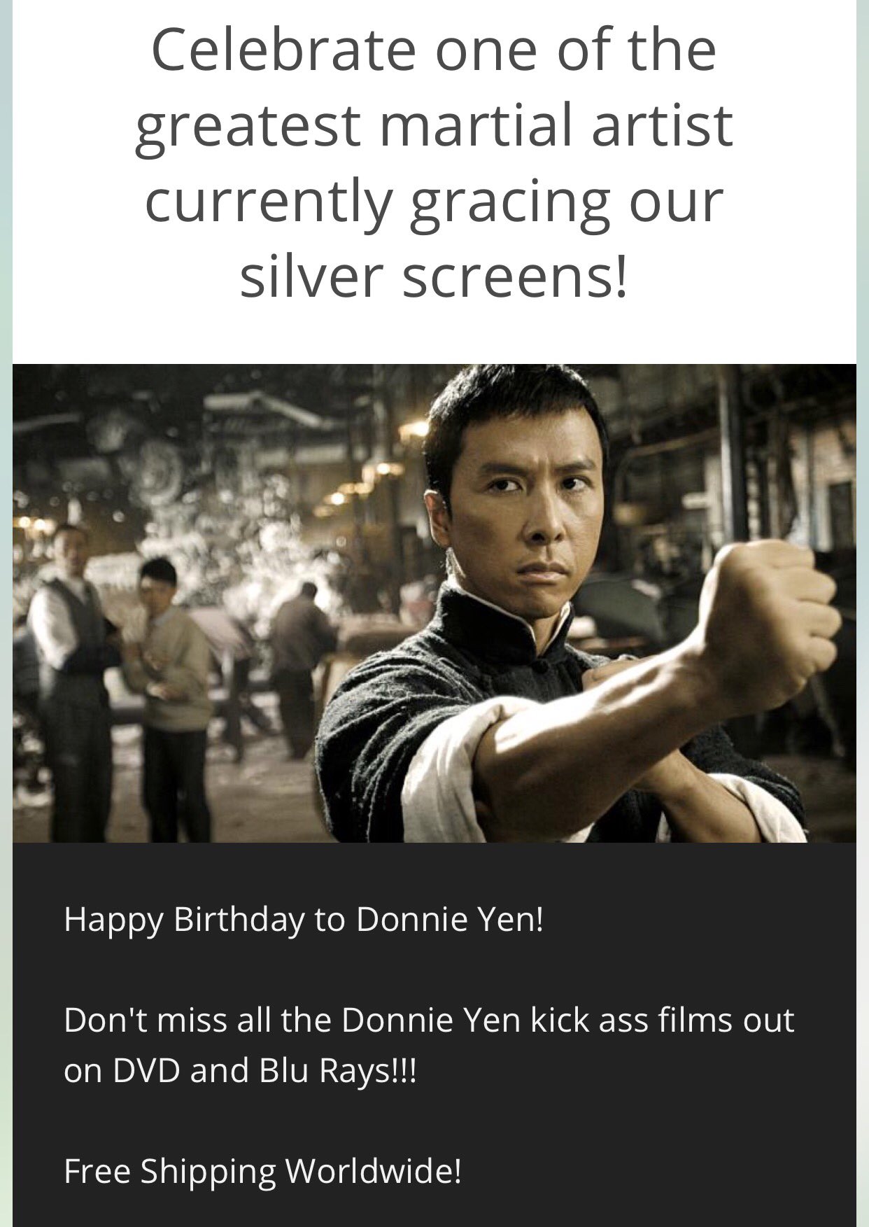 [ Happy Birthday to Donnie Yen!!! Shop now at:  