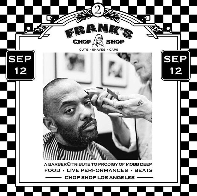 FranksChopShop's tweet photo. On Sep.12 in LA we are celebrating the 2nd year of the Chop Shop being in Cali, barber culture, and the life of @PRODIGYMOBBDEEP. https://t.co/ci0YDjRE6r