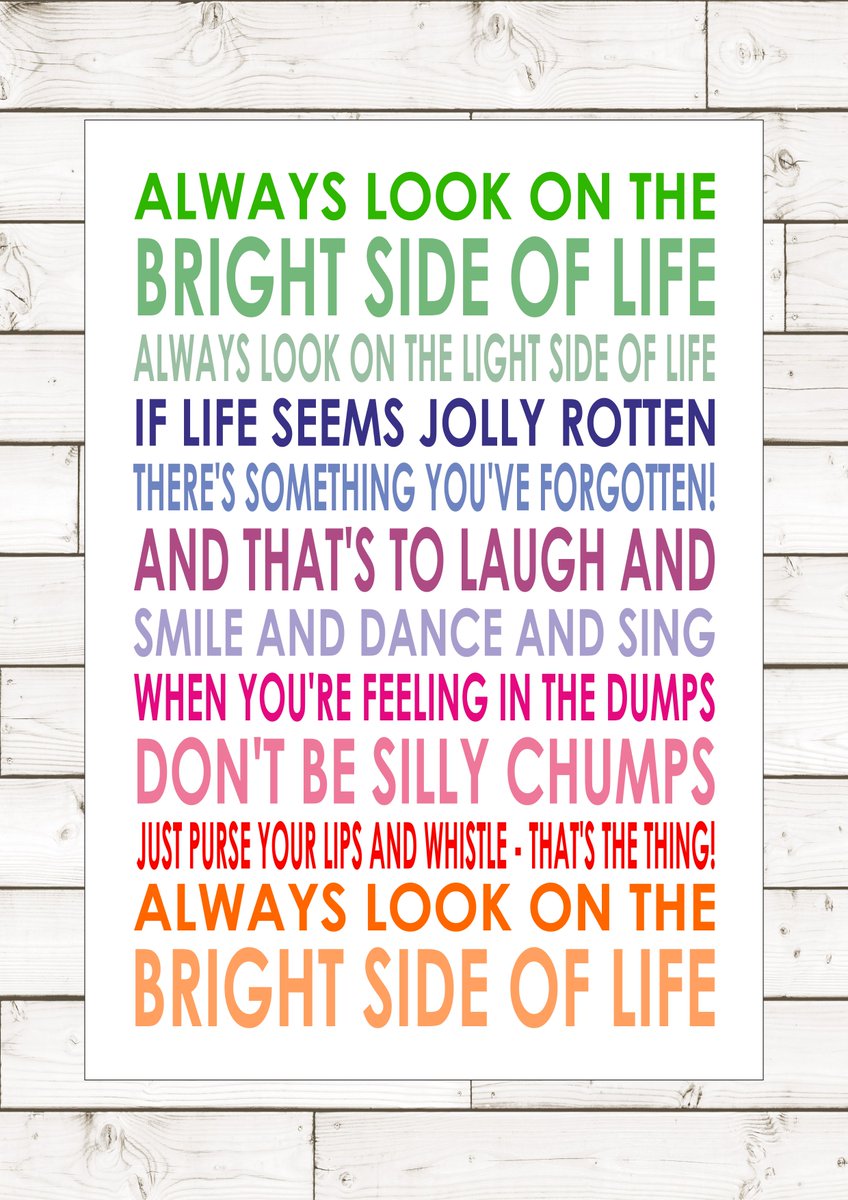 Sheila Dawson on Twitter "Always Look The Bright Side Life quote prices start from £5 95 SocialMedia FlockBN 87RT eshopsUK TWDA