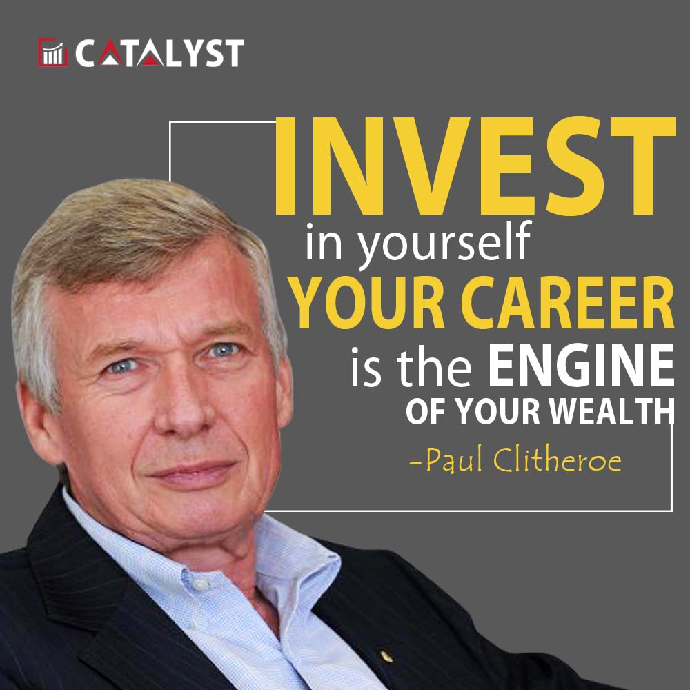 catalystfinvest's tweet photo. "Invest in yourself. Your career is the engine of your #wealth." #PaulClitheroe #investing https://t.co/A4434itjsw https://t.co/tblMIHeQBH