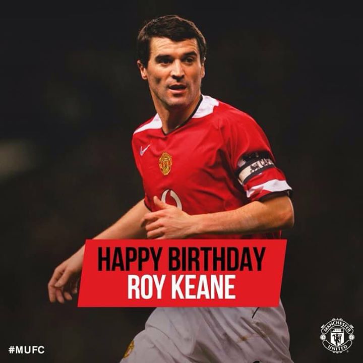 Happy Birthday Roy Keane 