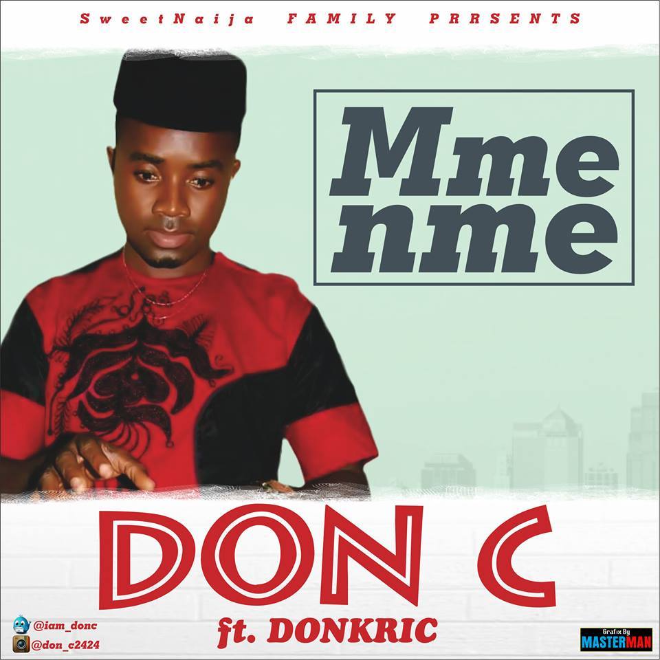 iamveeckokyngz's tweet photo. #Nigeria: Music: Don C – Mme Nme Ft Donkris @iam_donc https://t.co/fdL97sWFSi https://t.co/UfxZXwLB9f