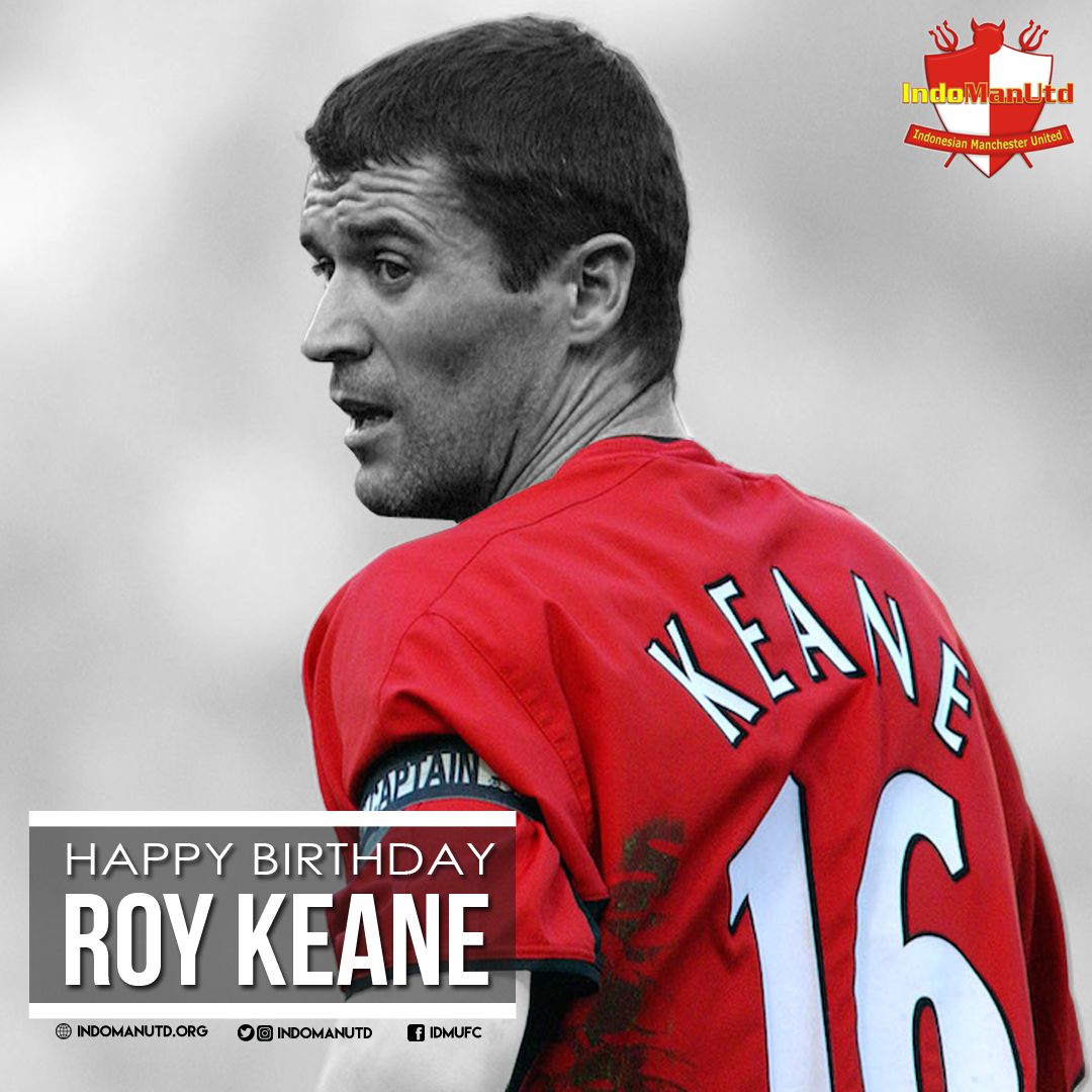 Happy 46th birthday former skipper Roy Keane   