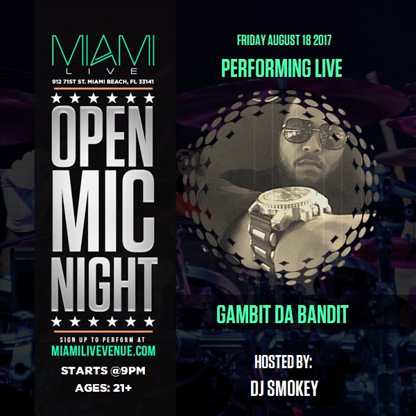 gambitdabandit's tweet photo. I'm performing at Miami LIVE Open Mic Friday 8/18/17 - DJ Smokey! #Coast2Coast https://t.co/jaCB8AGnop
