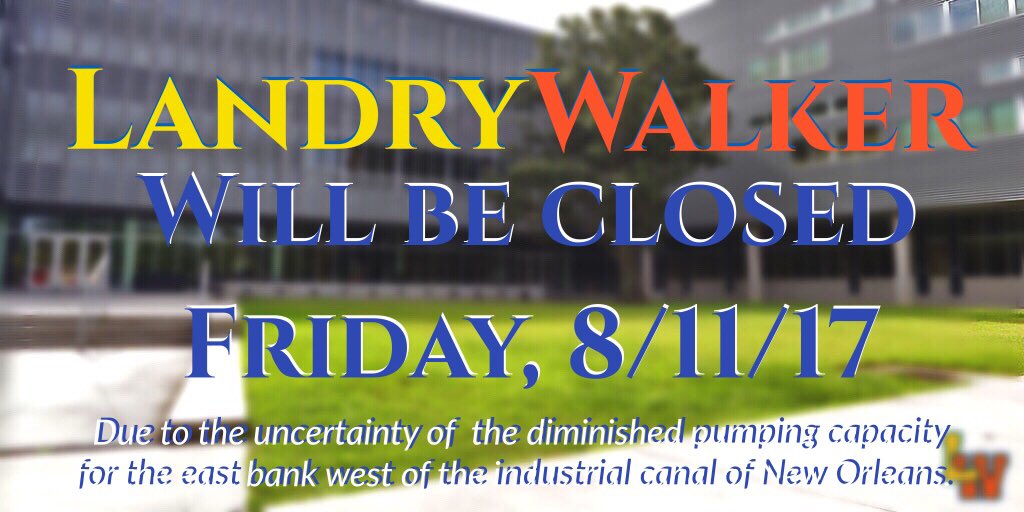 Landry-Walker CLOSED TOMORROW - August 11, 2017