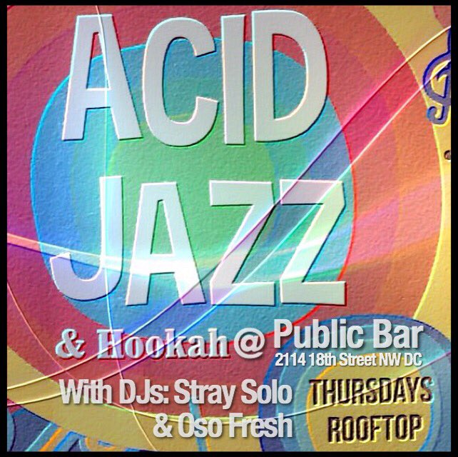 DJ_Oso_Fresh's tweet photo. Tonight @PUBLICBAR #Rooftop w/ my man @StraySolo #AcidJazzAndHookah #InTheGroove #DCEvents #DCNightlife #Downtempo #DeepHouse #AcidJazz https://t.co/I9T435R36U