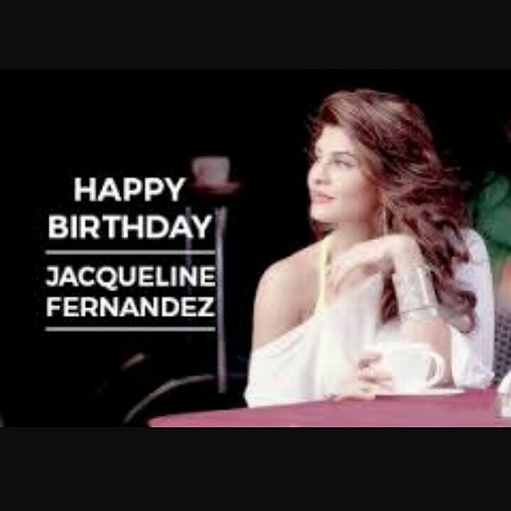 Happy Birthday Jacqueline fernandez God bless you 