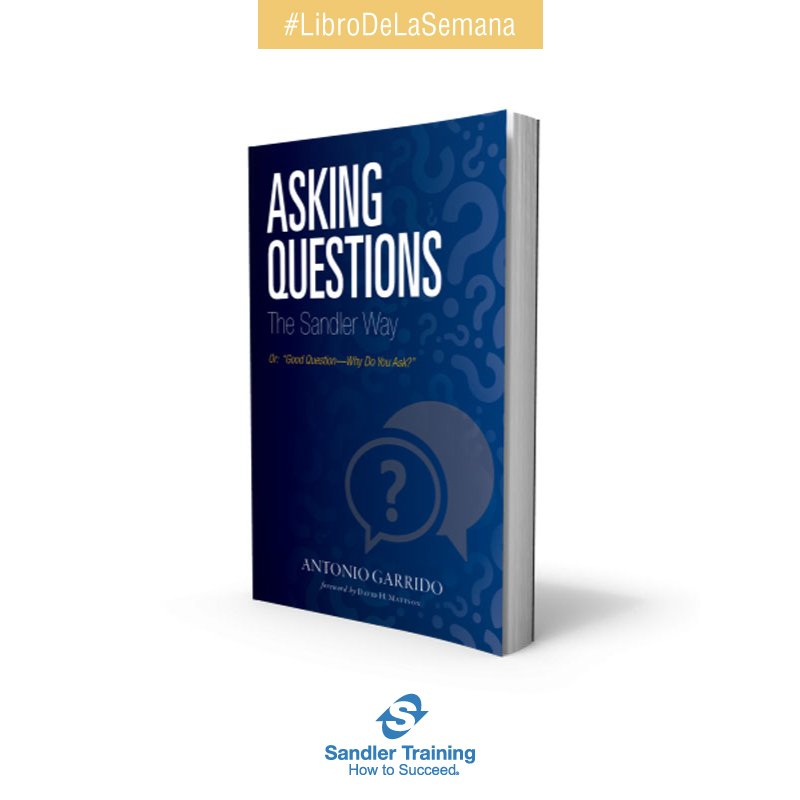 SandlerColombia's tweet image. Nuestro #librodelasemana es #AskingQuestions de Antonio Garrido! Aprende a preguntar para vender eficientemente!
