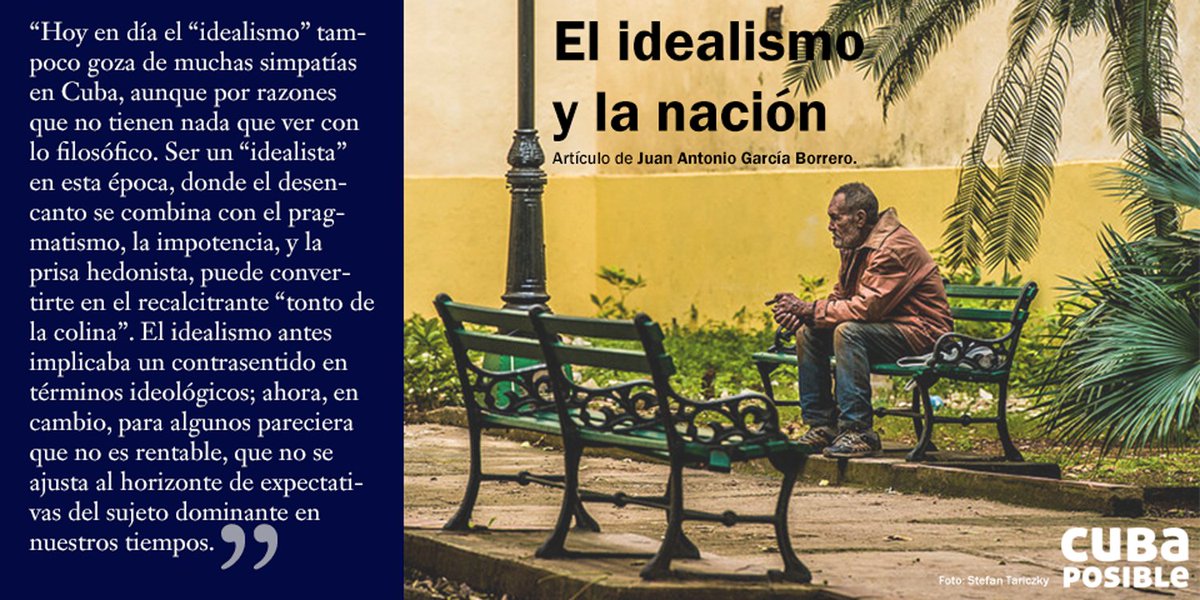 Juan Antonio García Borrero escribe sobre idealismo y nación. Leer artículo completo bit.ly/2vnyqUn
