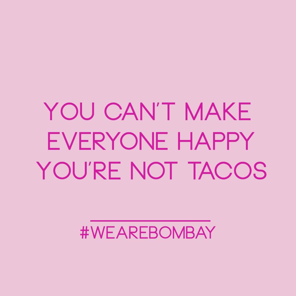 Who doesn't like tacos???!!🌮🌮🌮
#wearebombay #tacos #positivevibes