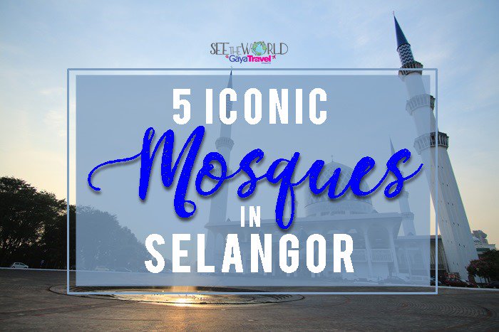 gayatravel's tweet photo. (THREAD) Here are the top 5 most iconic mosques in Selangor. #SeeTheWorld https://t.co/PqRtKvxFgl