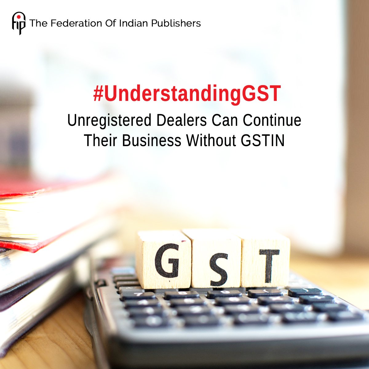 TheFIPOnline's tweet photo. A registered publisher can't deny the supply of goods to unregistered dealers, even if they are unable to provide a GSTIN. #UnderstandingGST https://t.co/NR1wZqzlBw