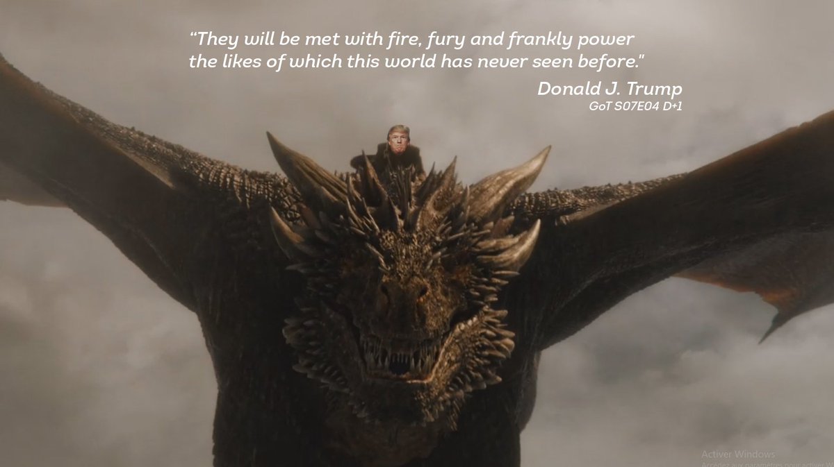 borisgortz's tweet photo. “They will be met with fire, fury"
Donald J. Trump
GoT S07E04 D+1
#TrumpVsKim #Trump #GoTS7e4 #GOT7  #Daenerys  #SpoilsofWar https://t.co/fjknLYPAZR