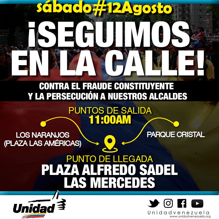 unidadvenezuela's tweet photo. Sáb #12Ago, 11:00 am, #SeguimosEnLasCalles!: Nos movilizamos contra ANC y en rechazo persecución contra alcaldes. 2 Ptos.a #PzaAlfredoSadel https://t.co/NJInyIjppE
