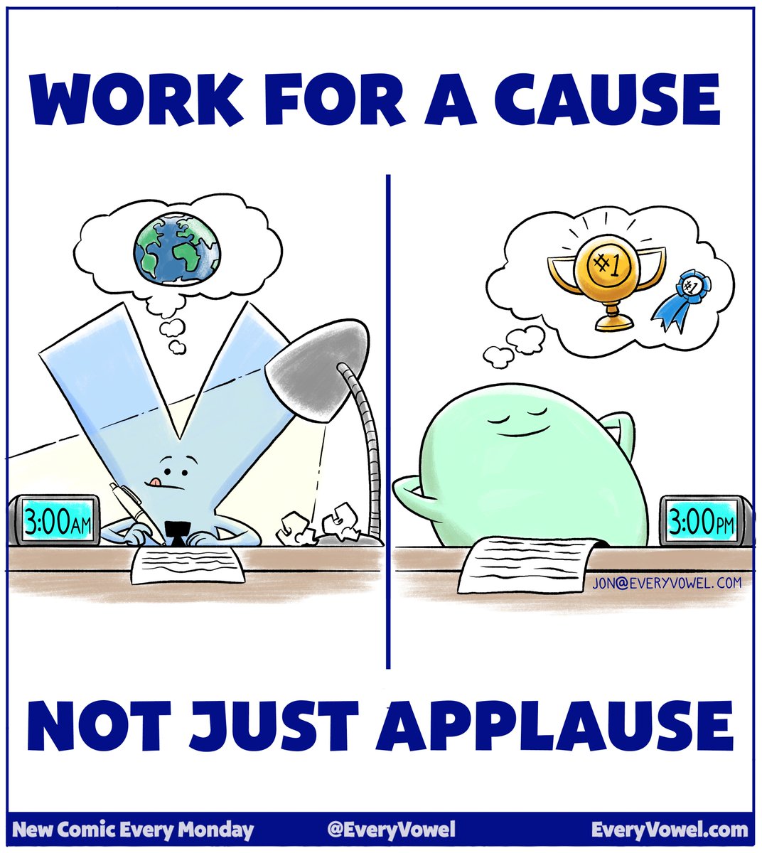 What's a cause you're passionate about working towards? #Cause #Work #Inspiration #EveryVowel More cartoons at EveryVowel.com