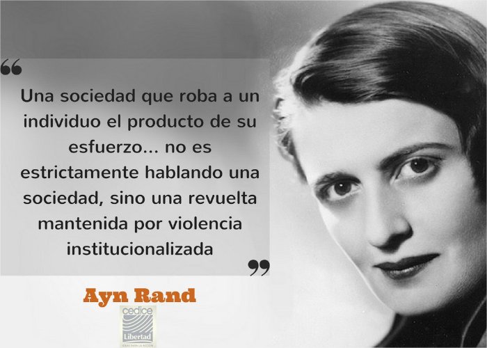 Con la Constituyente te quitarán el fruto de tu esfuerzo. Ayn Rand nos explica claramente cuál será el carácter de ese sistema