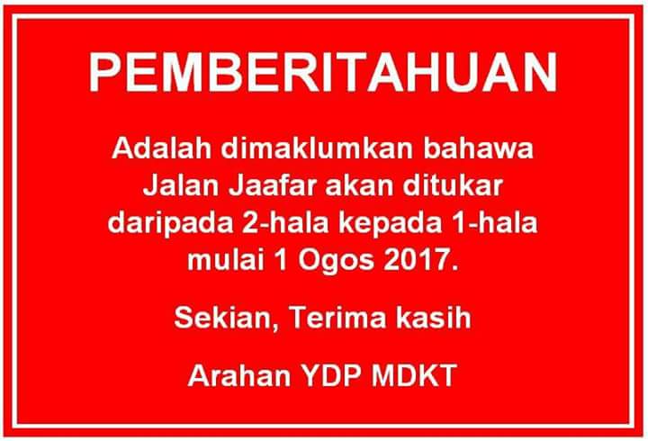 BuletinJohore's tweet photo. #MDKT PEMBERITAHUAN - Adalah dimaklumkan bahawa Jalan Jaafar akan ditukar daripada 2-hala kepada 1-hala mulai 1 Ogos 2017. -Arahan YDP MDKT https://t.co/yzwq6EZiWP