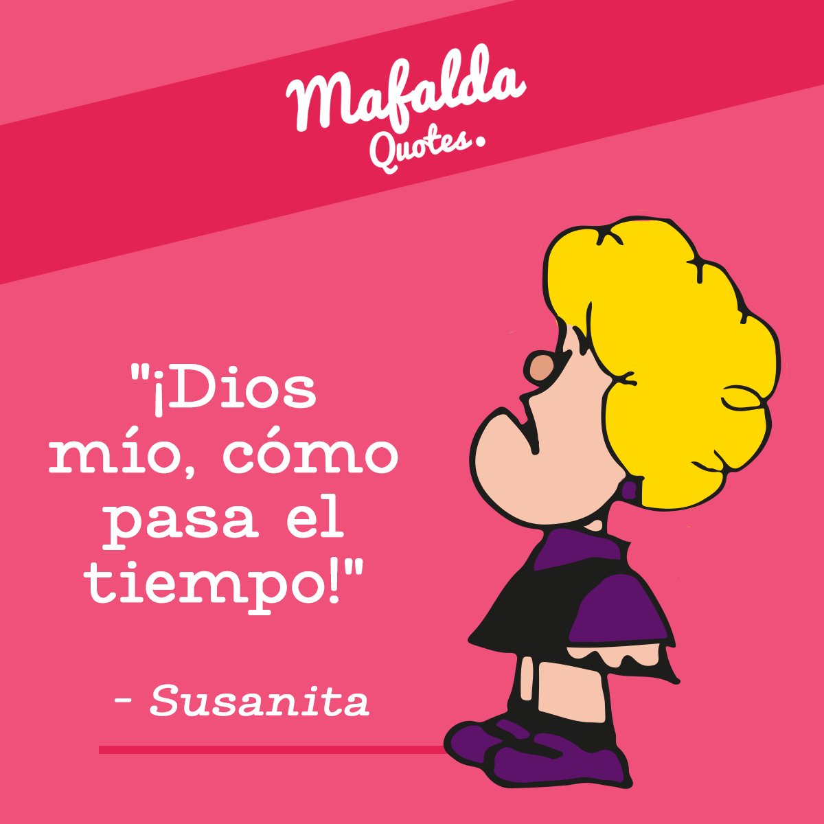 MafaldaQuotes's tweet photo. ...Y si no lo aprovechas, pasa volando y lo llamarás "tiempo perdido" #Susanita #Quotessusanita #Mafalda https://t.co/X6xo1MKowN