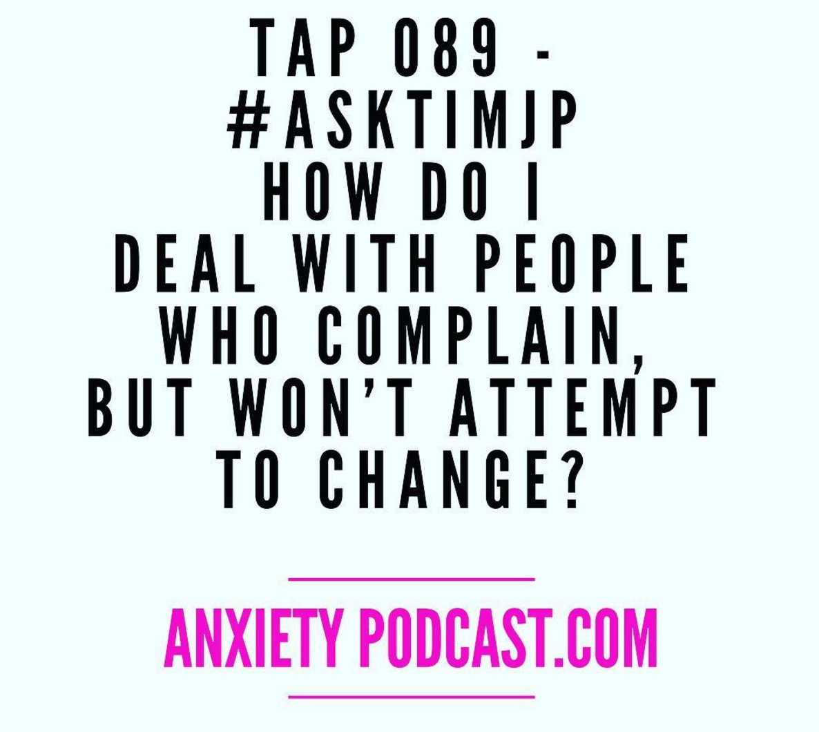 timjpcollins's tweet photo. EP 89 #asktimjp How do I deal with people who complain, but won't attempt to change
https://t.co/PQVoTEjMiX
#anxiety https://t.co/ry347jVC6p