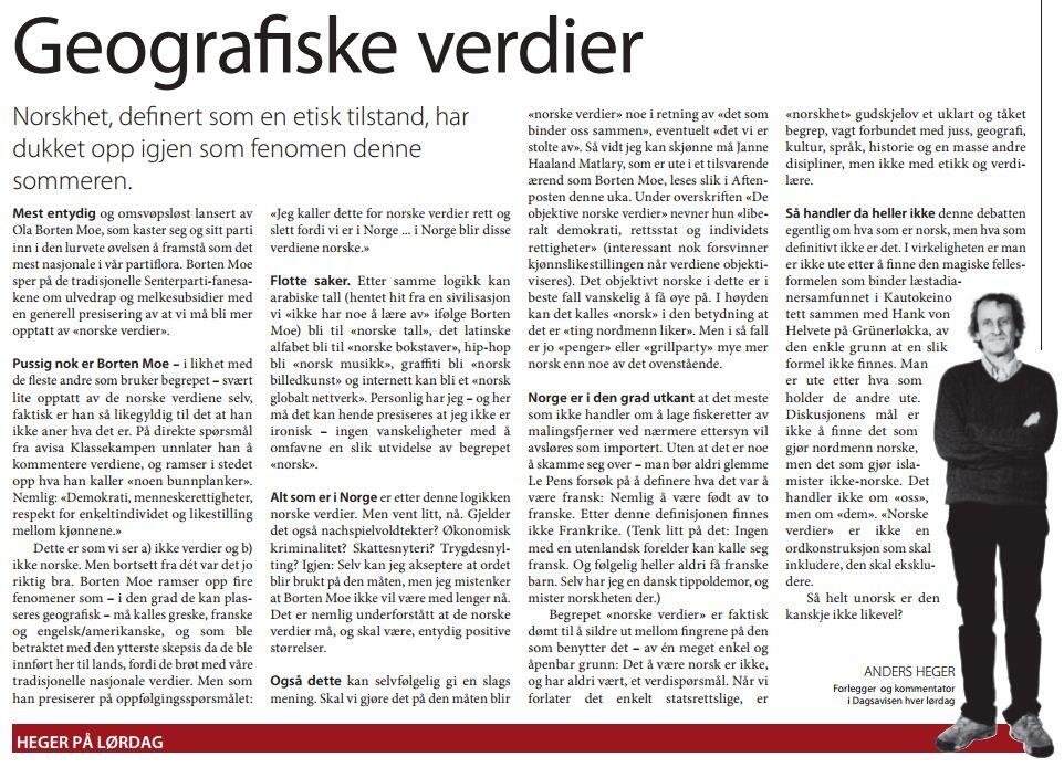 <a href="/Rotevatn/">Sveinung Rotevatn</a> Når Ola B Moe snakker om Norske verdier så synes jeg <a href="/andersheger/">anders heger</a> i reprise er passende. Denne står støtt i dag og.