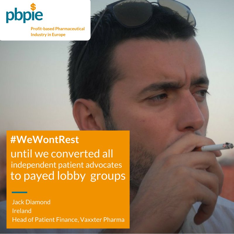 PBPIEurope's tweet photo. #WeWontRest until we converted all independent patient advocats to paid lobby groups. https://t.co/DCTJVHy7D5