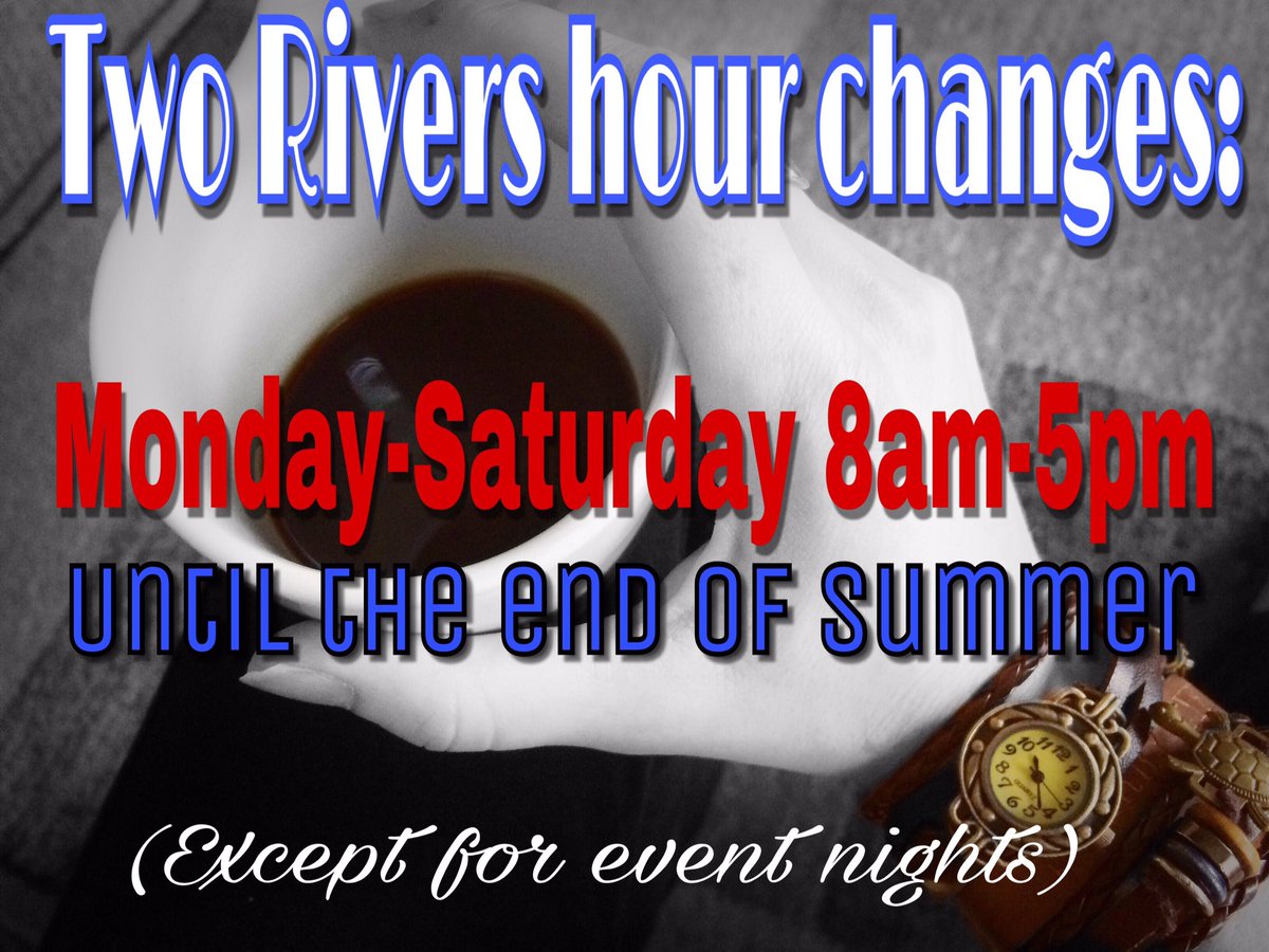 TwoRiversNC's tweet image. Hour changes for a short time. Stay tuned for when they switch back to full schedule! #hourchanges #getyourcoffeeearly