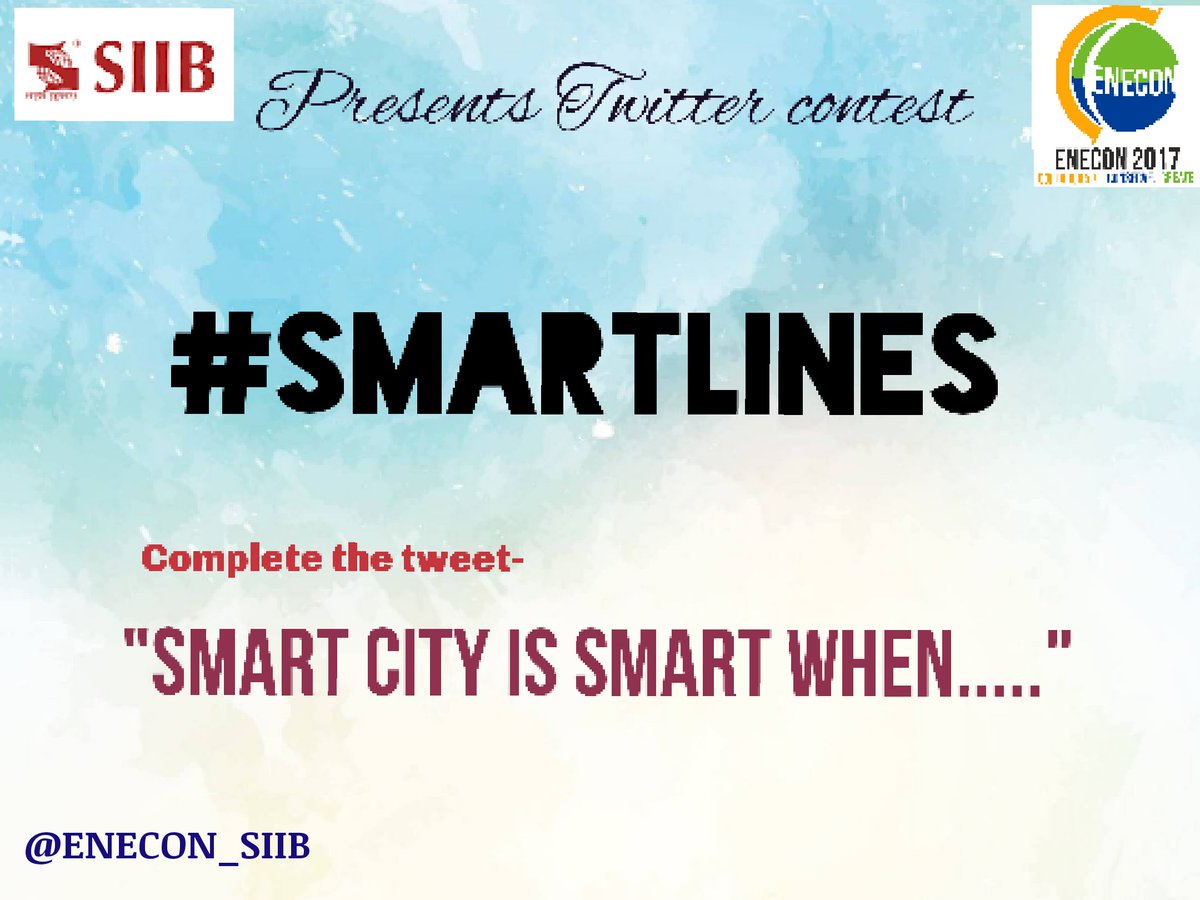 ENECON_SIIB's tweet image. Here comes an exciting Twitter contest! #Smartlines.Complete the tweet &apos;A smartcity is smart when.&apos; Tag @ENECON_SIIB and use #smartlines