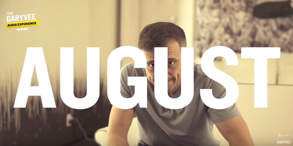 garyvee's tweet photo. Why August is the month to go ALL IN. https://t.co/sE9pvZzaU0 https://t.co/vpMPHQB0H0