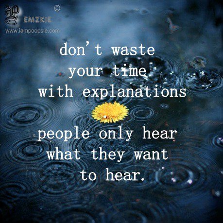 Wasting Your Time Quotes 𝐈𝐧𝐬𝐩𝐢𝐫𝐚𝐭𝐢𝐨𝐧𝐚𝐥 𝐐𝐮𝐨𝐭𝐞𝐬 On Twitter: "Don't Waste Your Time  With Explanations People Only Hear What They Want To Hear. #Quotes  Https://T.co/Ozzastwpdw" / Twitter