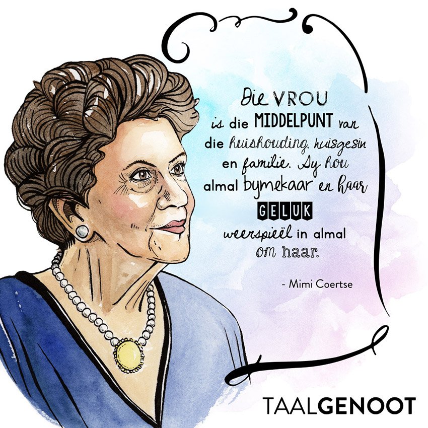 "Die vrou is die middelpunt van die huishouding, huisgesin en familie..." – Mimi Coertse
#Afrikaans #vrou #vrouemaand #mimicoertse