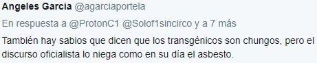 También hay sabios que dicen que los transgénicos son chungos, pero el discurso oficialista lo niega como en su día el asbesto.