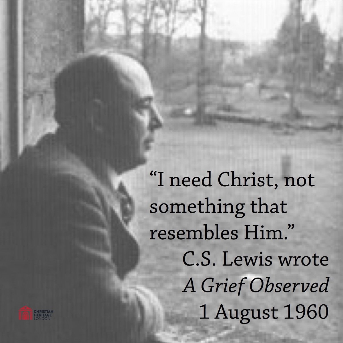 RememberLondon's tweet photo. I need Christ, not something that resembles Him.

- C S Lewis, A Grief Observed, 1 August 1960
#OTD https://t.co/YcdyA0tBfc