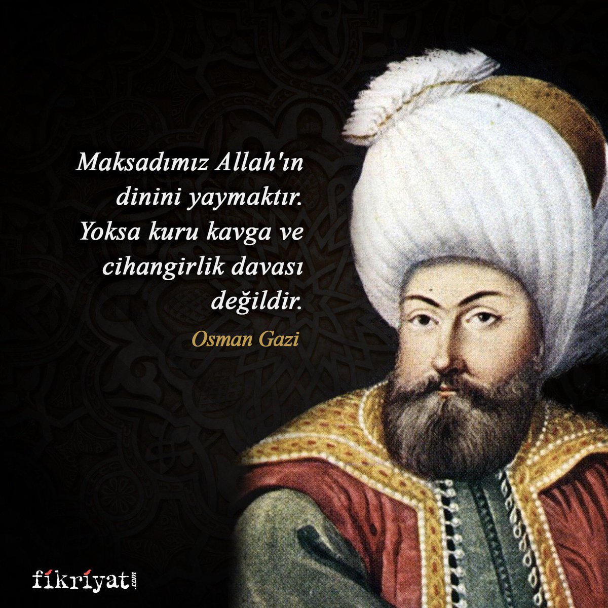 fikriyatcom's tweet photo. Maksadımız Allah'ın dinini yaymaktır. Yoksa kuru kavga ve cihangirlik davası değildir. 

| Osman Gazi https://t.co/ef2qozrPzM
