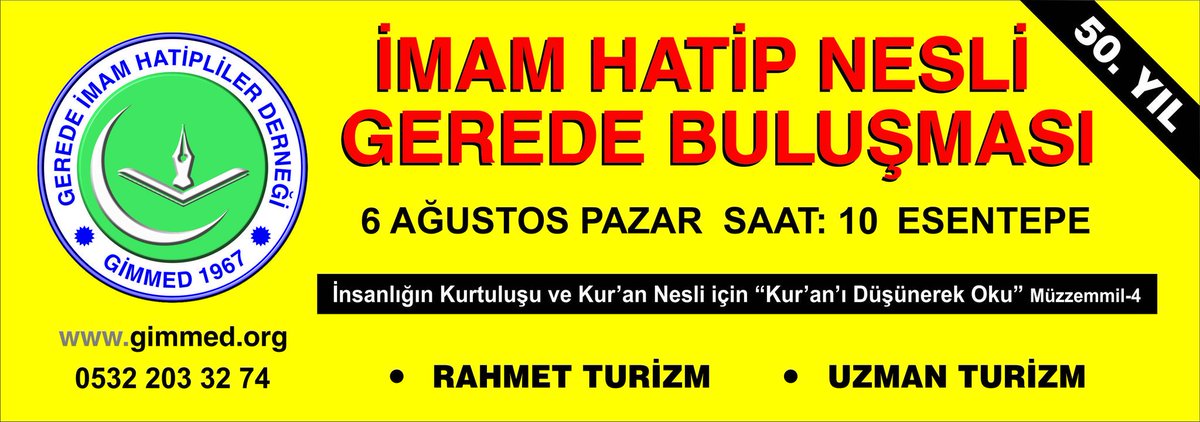 #İmamHatipNesli 50.Yıl #GeredeBuluşması 6AğustosPazr facebook.com/GEREDEiHL
Sponsor <a href="/rahmetturizm/">RAHMET TURİZM</a> <a href="/uzmanturizm/">Uzman Turizm</a> <a href="/EminSigortam/">#EminSigortam</a> <a href="/UmrePlatformu/">#Umre Platformu</a>