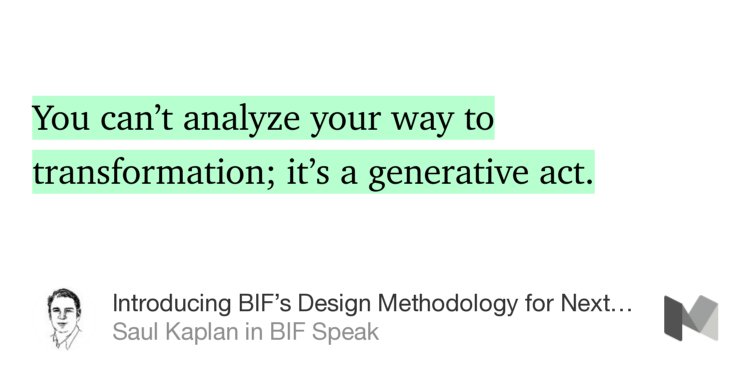 “Introducing BIF’s Design Methodology for Next Practices and New Business Models” — <a href="/skap5/">Saul Kaplan</a> medium.com/bif-speak/bif-…