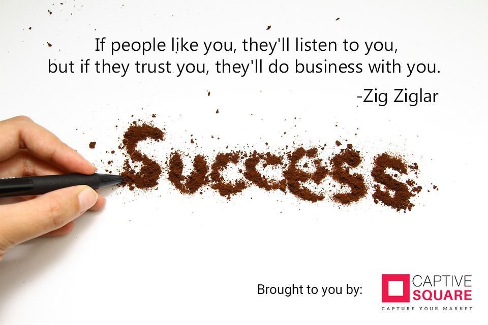 CaptiveSquare's tweet photo. If people like you they listen to you but if they trust you they'll do #business with you-Zig Ziglar @CaptiveSquare https://t.co/rVHodq9qXj https://t.co/145JyRrQoS