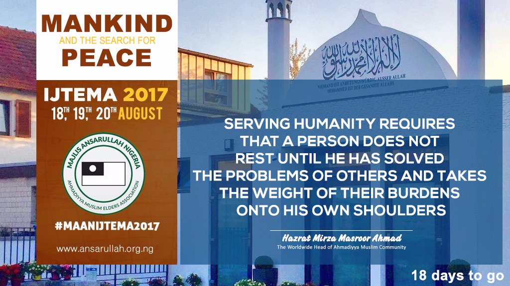 Serving humanity requires that a person does
not rest until he has solved the problems...
18 days to #maanijtema2017