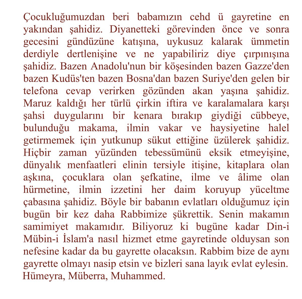 Evlatların olarak şahidiz. 
<a href="/DIBMehmetGormez/">Mehmet Görmez</a>