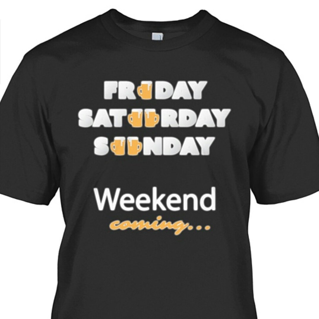 tfiamgrind's tweet photo. If you love drinking on the weekends,  this shirt is for you! Order your today ($21.00) #beer #shirt  Link in bio https://t.co/62ftYYKJCi