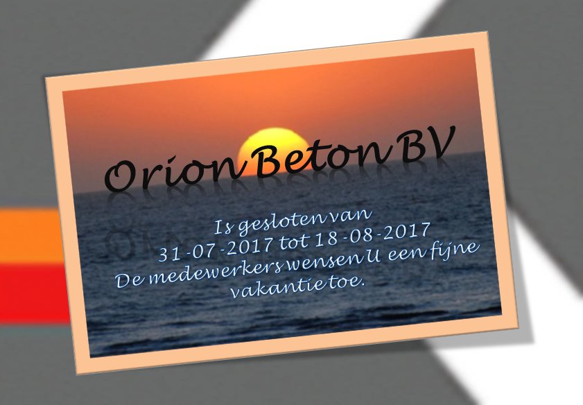 OrionBeton's tweet photo. In verband met de bouwvakvakantie zijn wij tussen 31-07-2017 &amp; 18-08-2017 gesloten. Wij wensen iedereen een fijne vakantie toe. https://t.co/AmQGPXYKvr