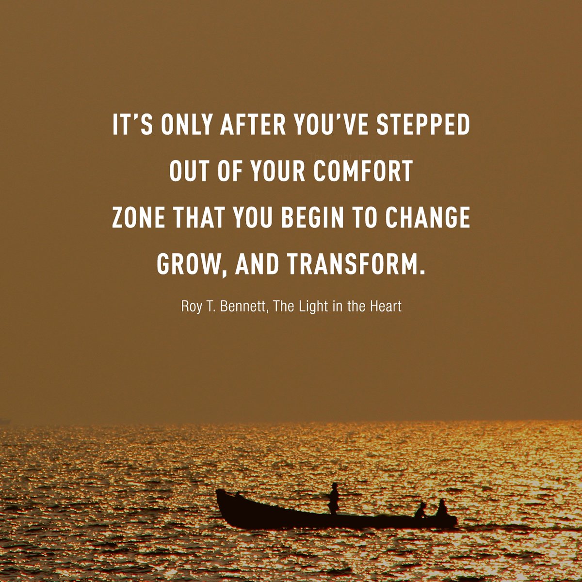It's only after you've stepped out of your comfort zone that you begin to  change, grow, and transform. Roy T. Bennett #quote #motivation, image size:1200x1200