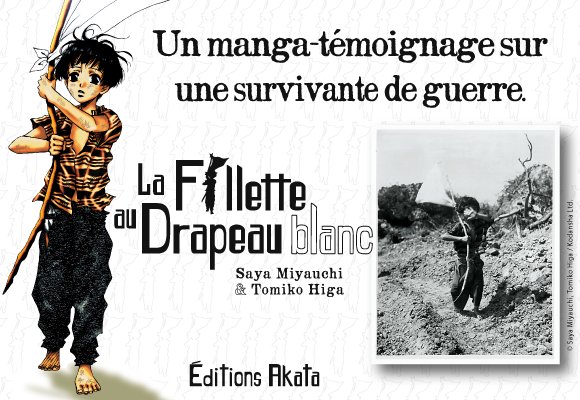 Éditions Akata on X: ANNONCE La fillette au drapeau blanc, histoire  vraie tirée la vie de Tomiko Higa, sera disponible en octobre    / X