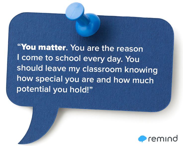 Take the time to let them know that they matter.