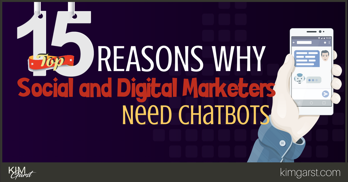 WebaholicIndia's tweet photo. Top 15 Reasons Why Social And Digital Marketers Need #Chatbots https://t.co/jIVm5S2SVr via @kimgarst https://t.co/o6nRKm0m8p