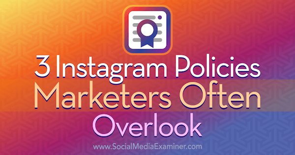 3 #Instagram Policies Marketers Often Overlook - ow.ly/41St30e7al3 - Great article, includes an important point about #contests!