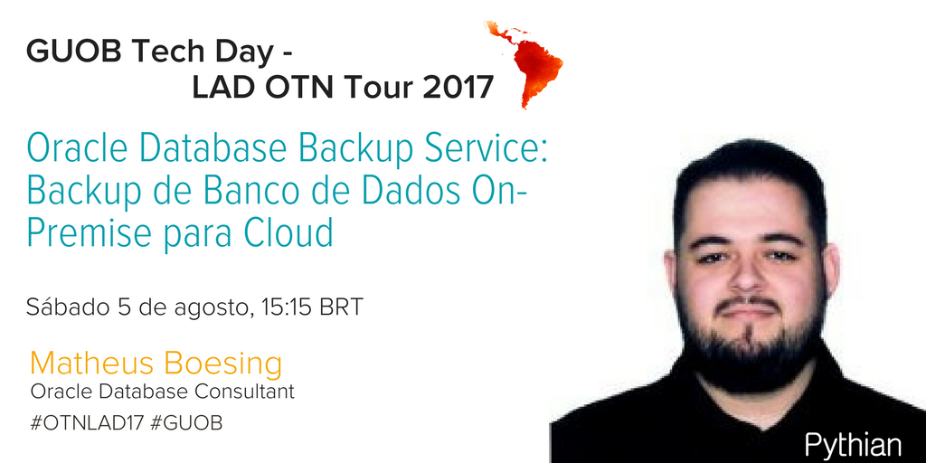Pythian's tweet image. Look for us in Brazil! @matheusdba is set to present at #GUOB Tech Day  on Aug. 5th. hubs.ly/H08gmm40 #OTNLAD17