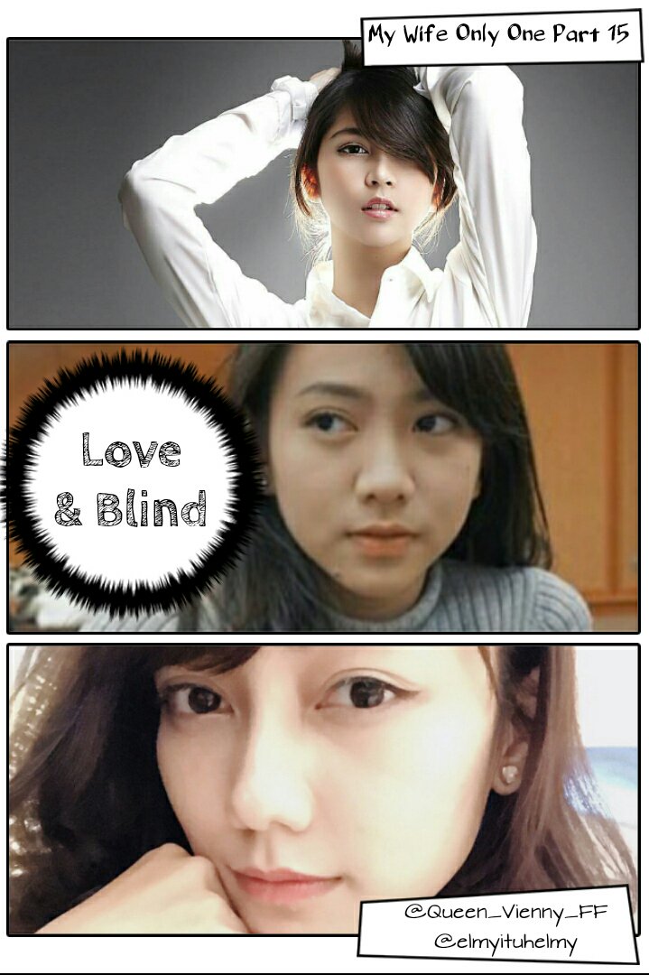 Queen_Vienny_FF's tweet photo. My Wife Only One Part 15 : Love &amp; Blind
FF Drama Family Veranda @kinalJKT48 @shaniaJKT48 @Yona_JKT48 @Naomi_JKT48 
https://t.co/ZSP7aw1boM https://t.co/nBA9n9UbtP