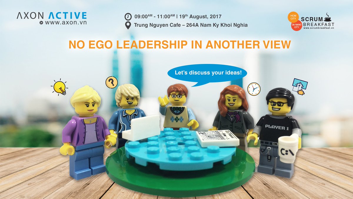 Register at goo.gl/xQczW6 to join our Scrum Breakfast this month!
#ScrumBreakfast #NoEgoLeadership #AxonActiveVietnam